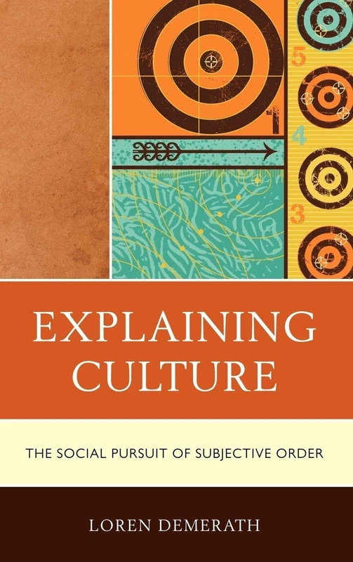 Explaining Culture: The Social Pursuit of Subjective Order