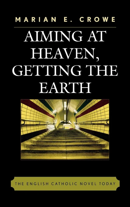 Lexington Books - Aiming at Heaven, Getting the Earth