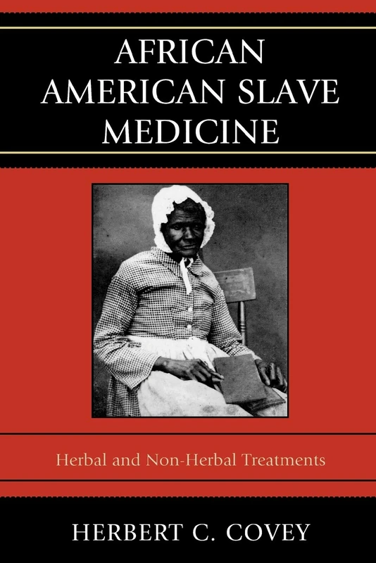 African American Slave Medicine: Herbal and nonHerbal Treatments - Image 1