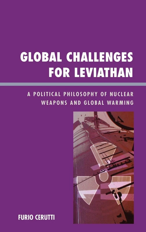Global Challenges for Leviathan: A Political Philosophy of Nuclear Weapons and Global Warming - Image 1