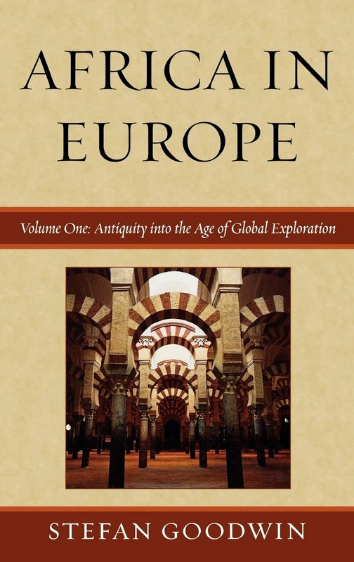 Africa in Europe: v. 1: Antiquity into the Age of Global Exploration: Volume 1
