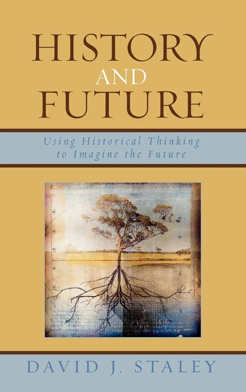 History and Future: Using Historical Thinking to Imagine the Future