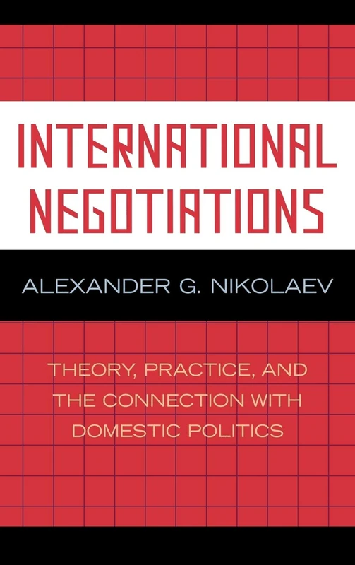 International Negotiations: Theory, Practice and the Connection with Domestic Politics