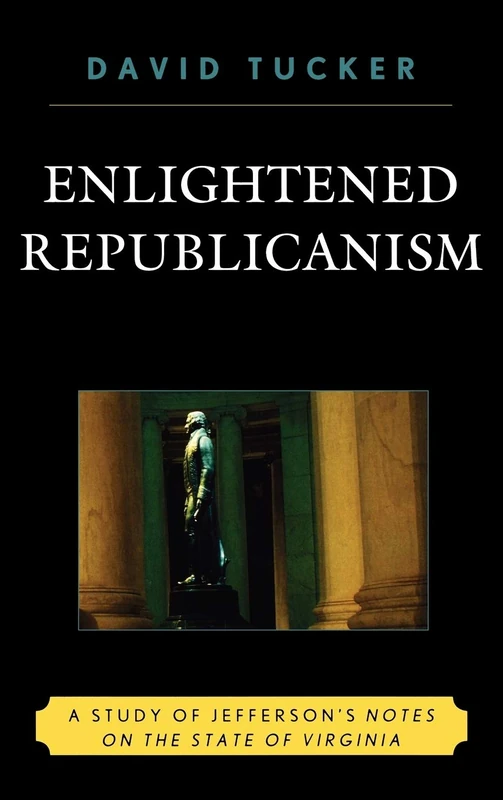 Enlightened Republicanism: A Study of Jefferson's Notes on the State of Virginia