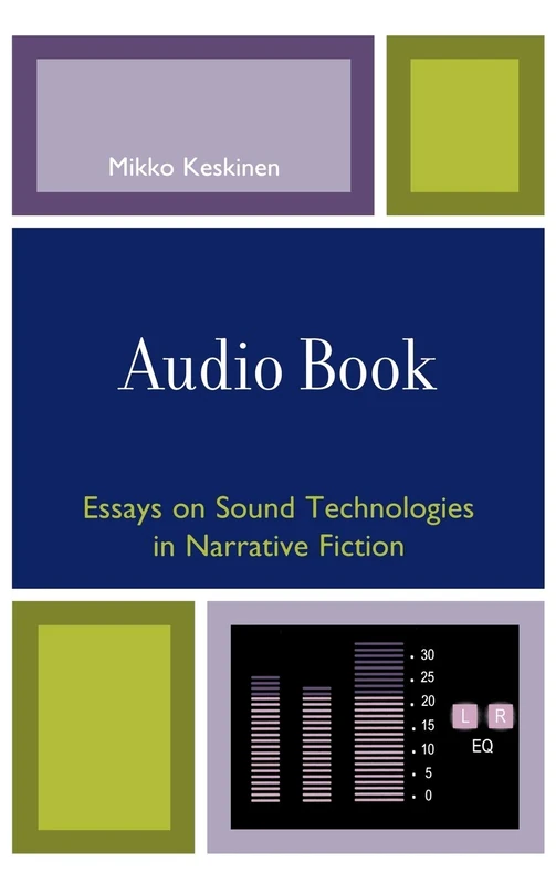 Audio Book: Essays on Sound Technologies in Narrative Fiction