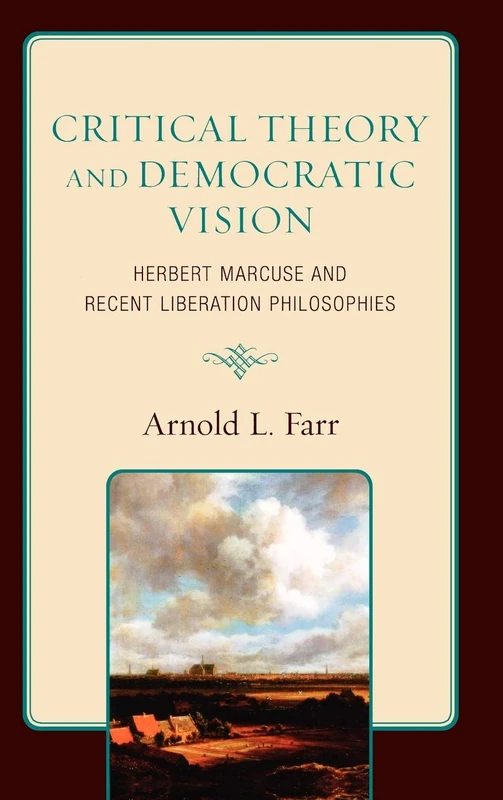 Critical Theory and Democratic Vision: Herbert Marcuse and Recent Liberation Philosophies