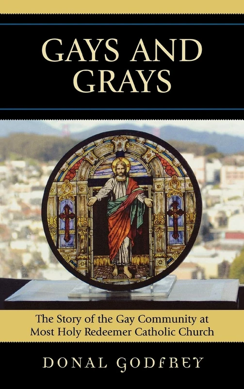 Gays and Grays: The Story of the Gay Community at Most Holy Redeemer Catholic Parish