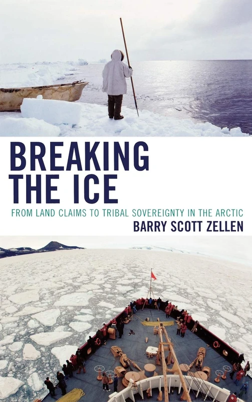Breaking the Ice: From Land Claims to Tribal Sovereignty in the Arctic