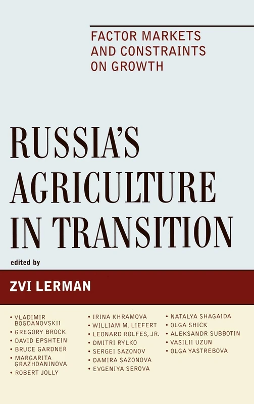 Russia's Agriculture in Transition: Factor Markets and Constraints on Growth (Rural Economies in Transition)