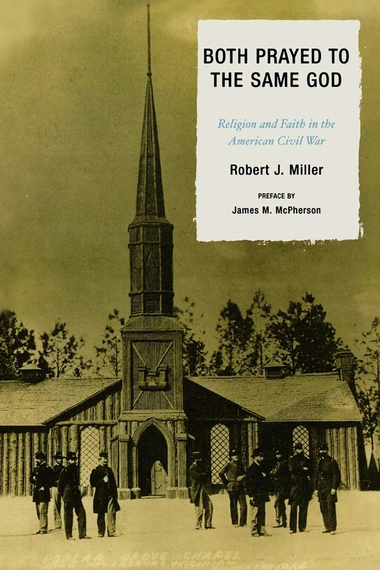 Both Prayed to the Same God: Religion and Faith in the American Civil War