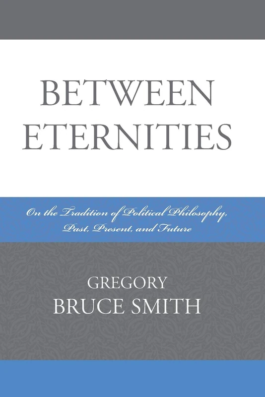 Between Eternities: On the Tradition of Political Philosophy - Image 1