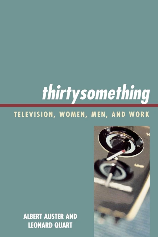 thirtysomething: Television, Women, Men, and Work (Critical Studies in Television)