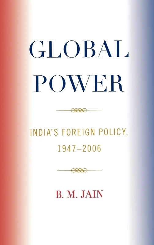Global Power: India's Foreign Policy, 1947-2006
