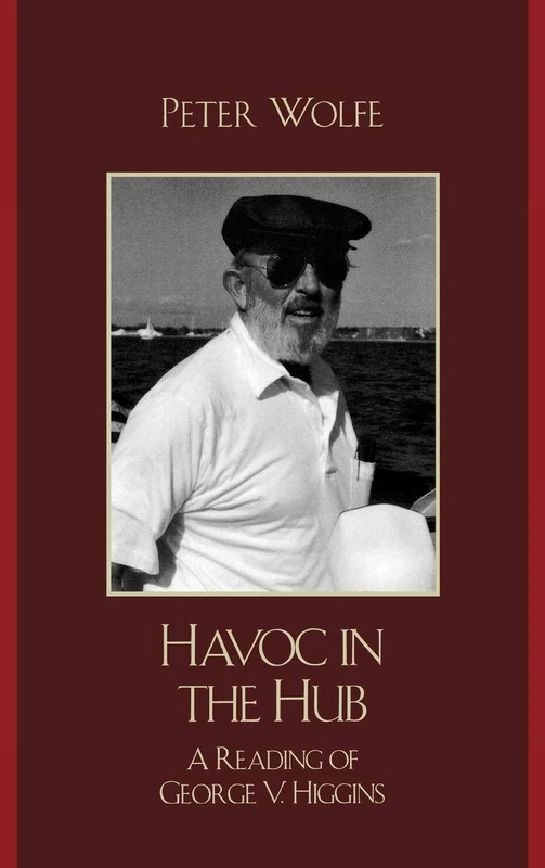 Havoc in the Hub: A Reading of George V. Higgins - Image 1