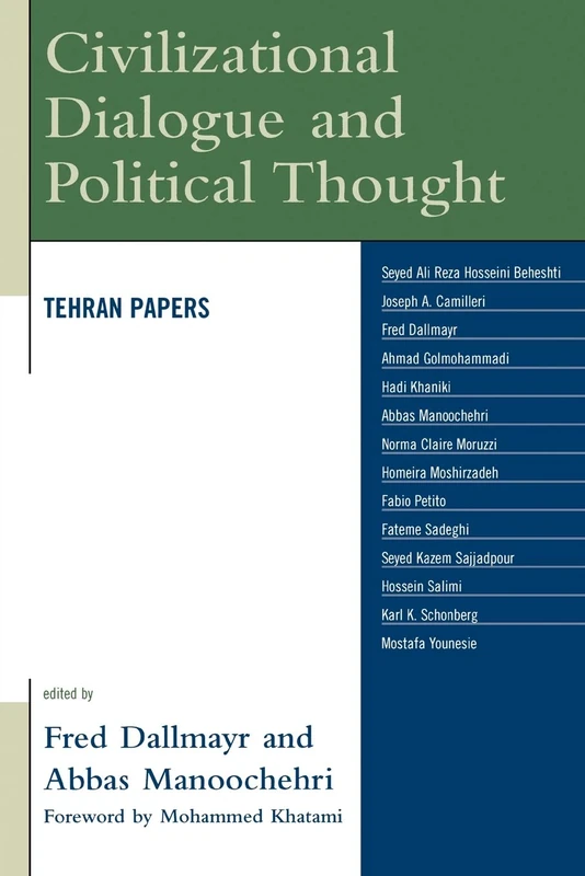 Civilizational Dialogue and Political Thought: Tehran Papers (Global Encounters: Studies in Comparative Political Theory)