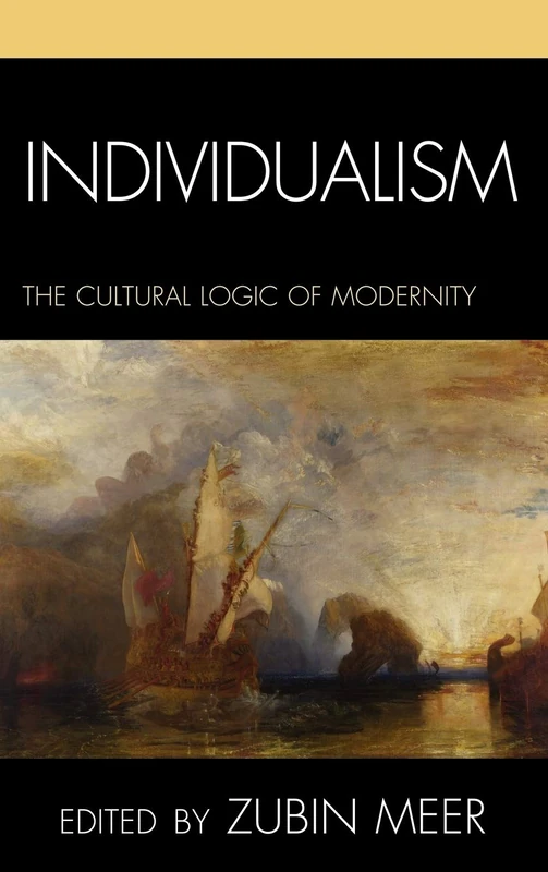 Individualism: The Cultural Logic of Modernity