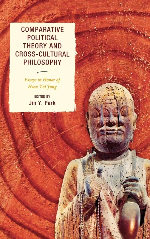 Comparative Political Theory and Cross-Cultural Philosophy: Essays in Honor of Hwa Yol Jung - Image 1