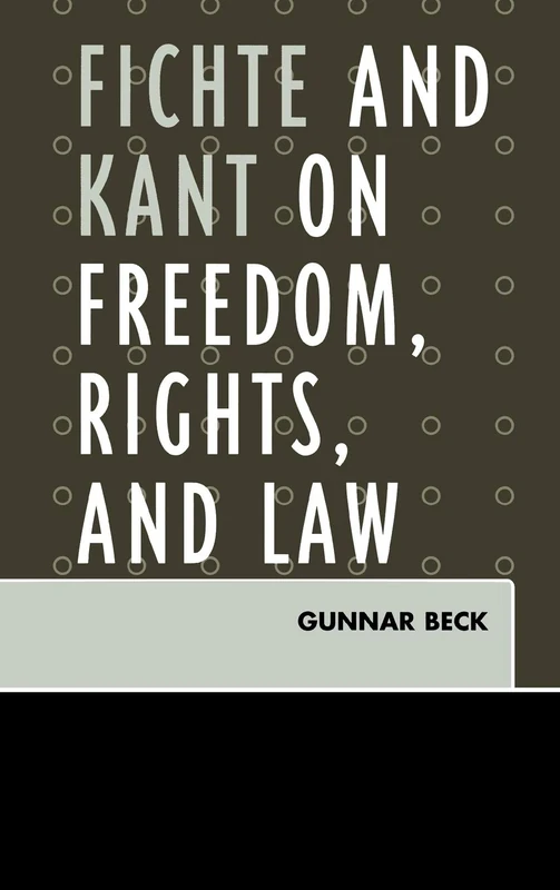 Fichte and Kant on Freedom, Rights and Law