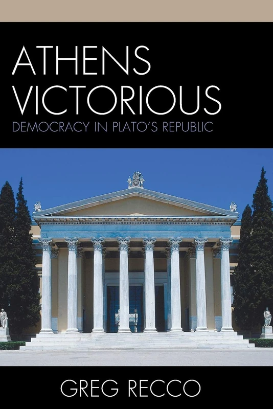 Lexington Books - Athens Victorious: Democracy in Plato's Republic