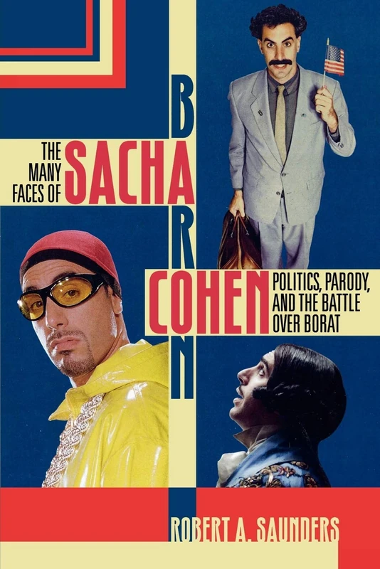The Many Faces of Sacha Baron Cohen: Politics, Parody, and the Battle over Borat - Image 1