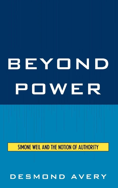 Beyond Power: Simone Weil and the Notion of Authority