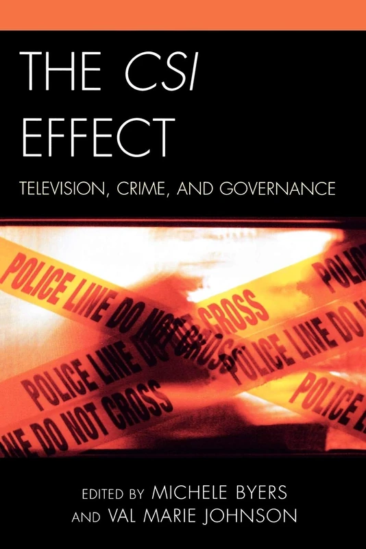 The CSI Effect: Television, Crime, and Governance (Critical Studies in Television)