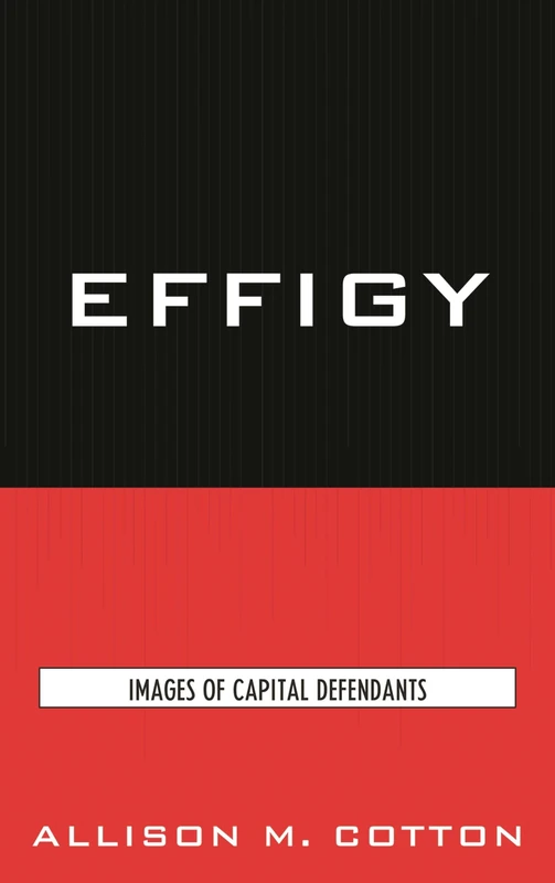 Effigy: Images of Capital Defendants (Issues in Crime and Justice) - Image 1