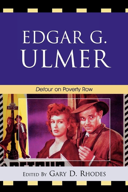 Edgar G. Ulmer: Detour on Poverty Row
