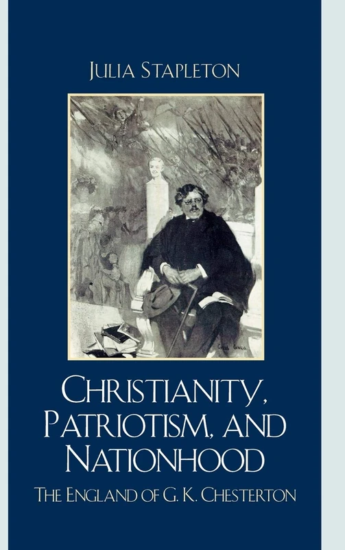 Christianity, Patriotism, and Nationhood: The England of G.K. Chesterton