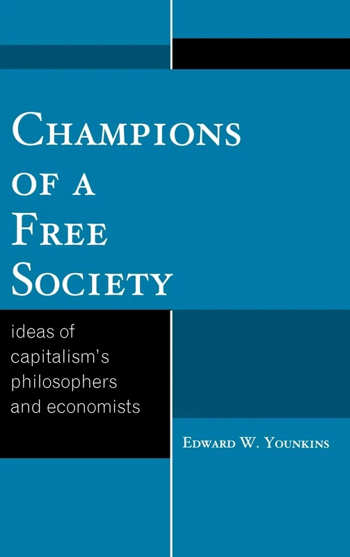 Champions of a Free Society: Ideas of Capitalism's Philosophers and Economists - Image 1