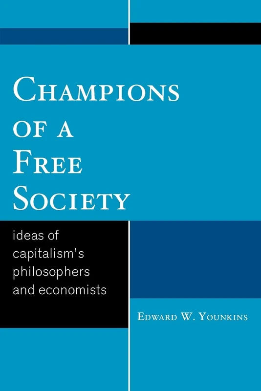 Champions of a Free Society: Ideas of Capitalism's Philosophers and Economists - Image 1