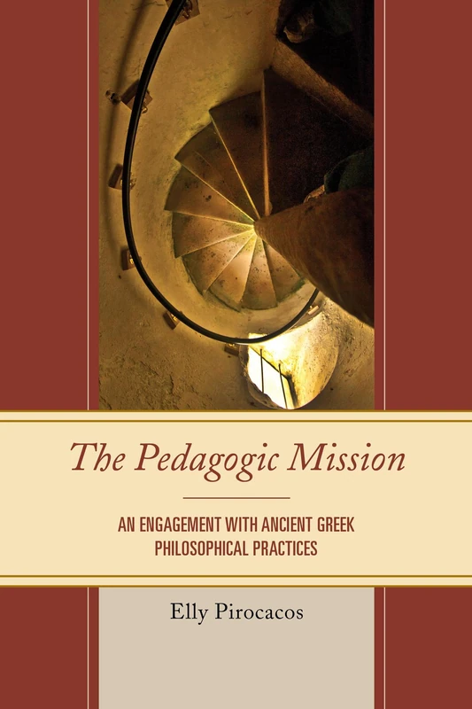 Pedagogic Mission: An Engagement with Ancient Greek Philosophical Practices