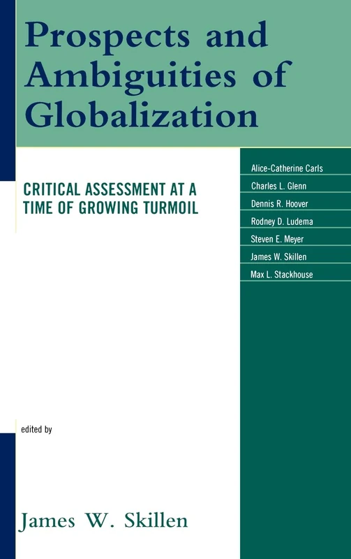 Prospects and Ambiguities of Globalization: Critical Assessments at a Time of Growing Turmoil (Key Concepts in Philosophy)