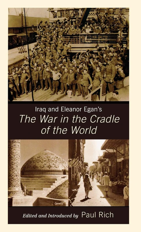 Iraq and Eleanor Egan's the War in the Cradle of the World (Middle East Classics)