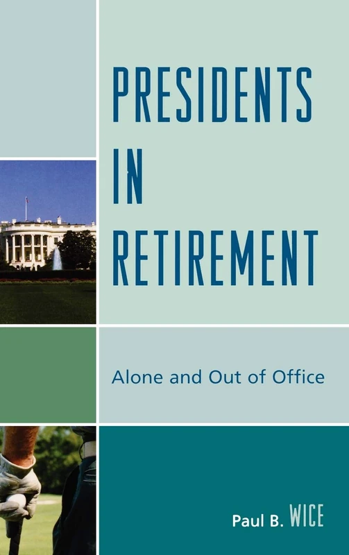Presidents in Retirement: Alone and Out of the Office