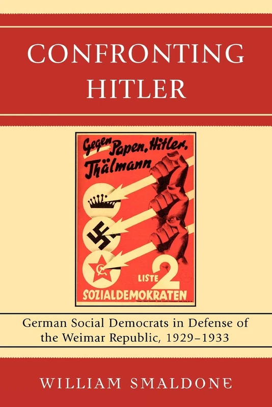Confronting Hitler: German Social Democrats in Defense of the Weimar Republic, 1929 - 1933 - Image 1