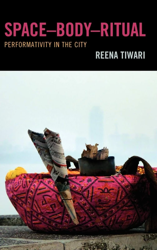 Space-body-ritual: Performativity in the City