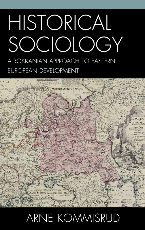 Historical Sociology and Eastern European Development: A Rokkanian Approach - Image 1