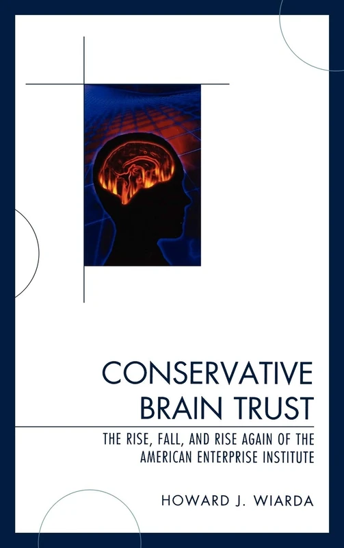 Conservative Brain Trust: The Rise, Fall, and Rise Again of the American Enterprise Institute - Image 1