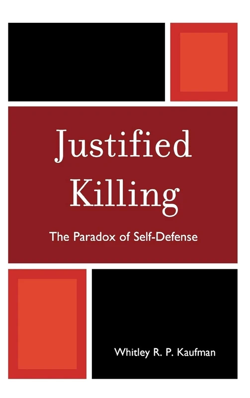 Justified Killing: The Paradox of Self-Defense