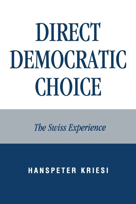 Direct Democratic Choice: The Swiss Experience