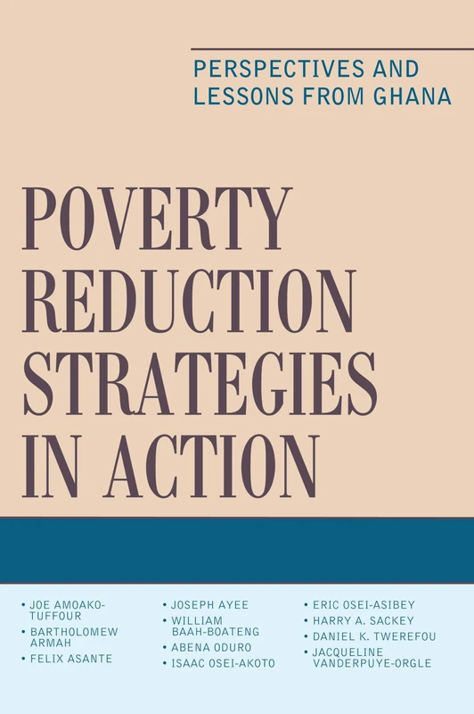 Poverty Reduction Strategies in Action: Perspectives and Lessons from Ghana (Key Concepts in Philosophy)