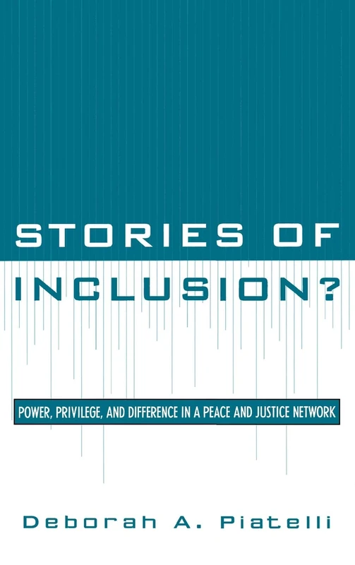 Stories of Inclusion?: Power, Privilege, and Difference in a Peace and Justice Network