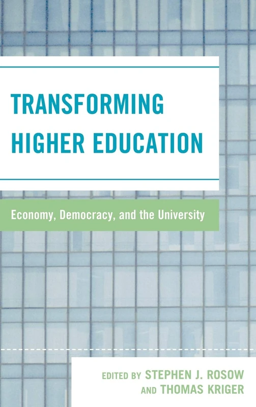 Transforming Higher Education: Economy, Democracy, and the University