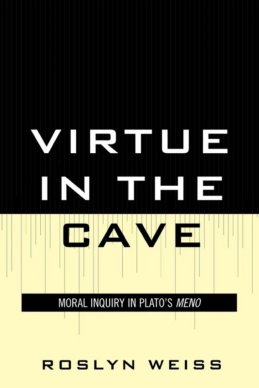 Virtue in the Cave: Moral Inquiry in Plato's Meno