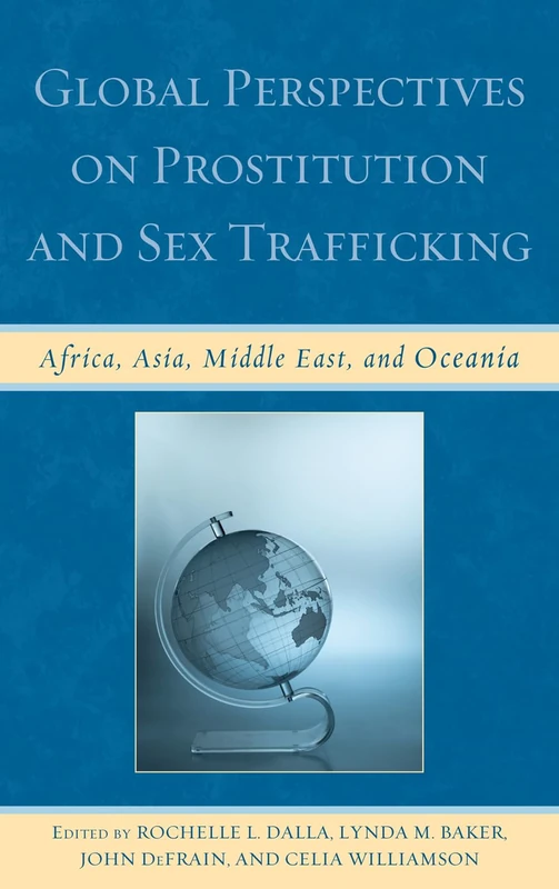 Global Perspectives on Prostitution and Sex Trafficking: Africa, Asia, Middle East, and Oceania: 1