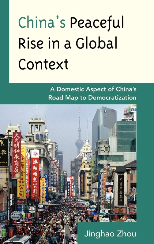 China's Peaceful Rise in a Global Context: A Domestic Aspect of China's Road Map to Democratization