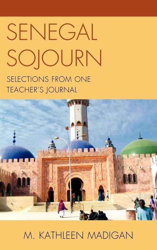 Senegal Sojourn: Selections from One Teacher's Journal