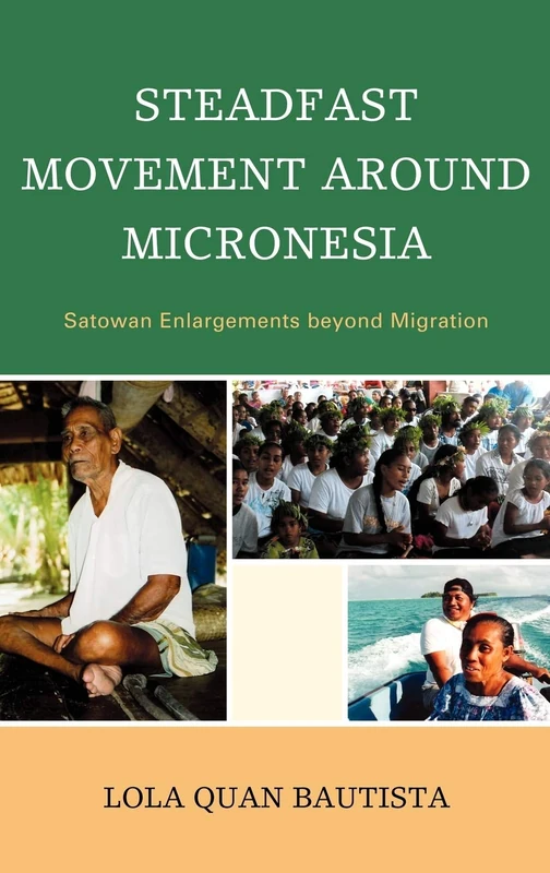 Steadfast Movement Around Micronesia: Satowan Enlargements Beyond Migration