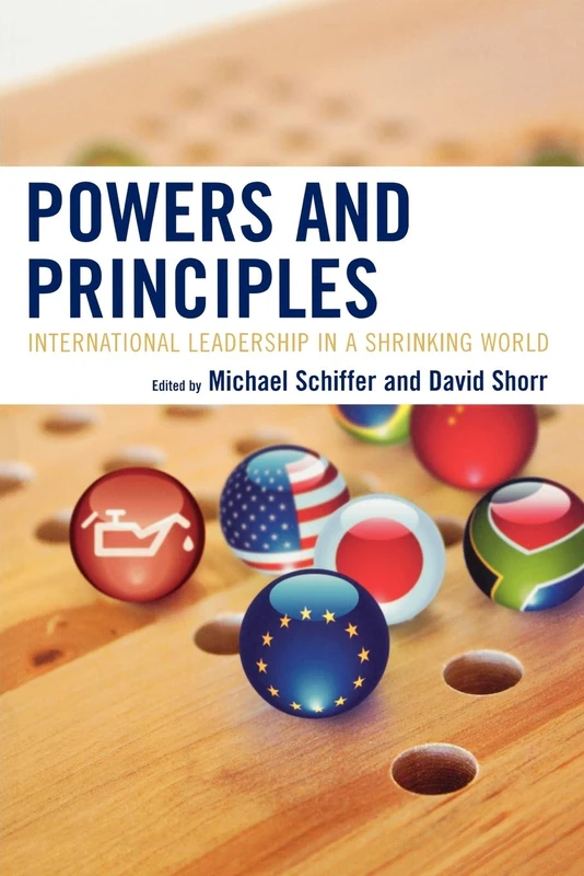 Powers and Principles: International Leadership in a Shrinking World